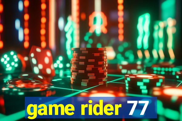 game rider 77